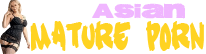 Asian Mature Porn